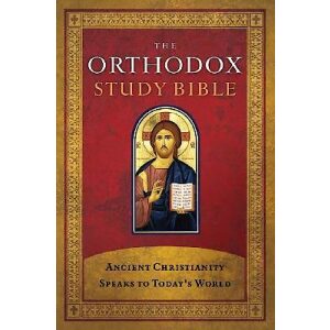 Orthodox Study Bible: Ancient Christianity Speaks to Today’s World