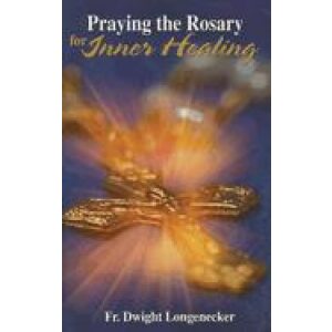 PRAYING THE ROSARY FOR INNER HEALING