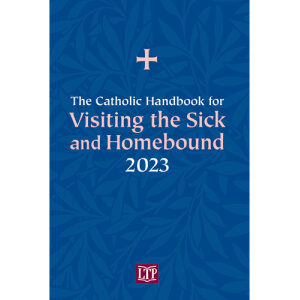 Catholic Handbook for Visiting the Sick and Homebound 2023