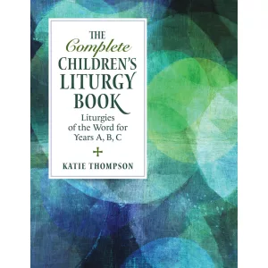 Complete Children’s Liturgy Book