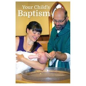 YOUR CHILD’S BAPTISM – REVISED EDITION