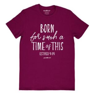 Adult T Born For Such A Time Womens T-Shirt