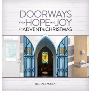 Doorways into Hope and Joy at Advent & Christmas