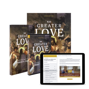 No Greater Love: A Biblical Walk Through Christ’s Passion Starter Pack