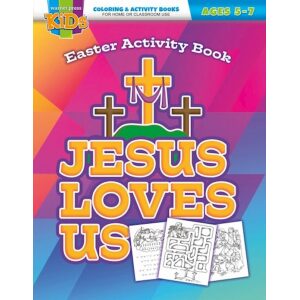Jesus Loves Us Easter Activity Book (Ages 5-7)