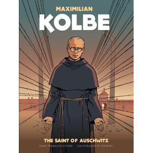 Maximilian Kolbe – The Saint of Auschwitz
