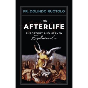 The Afterlife – Purgatory and Heaven Explained