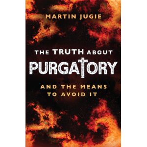 The Truth about Purgatory