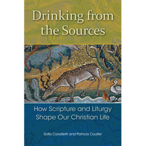 Drinking from the Sources – How Scripture and Liturgy Shape Our Christian Life