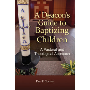 A Deacon’s Guide to Baptizing Children