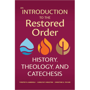 An Introduction to the Restored Order – History, Theology, and Catechesis