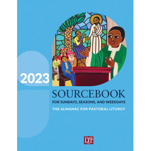 Sourcebook for Sundays, Seasons, and Weekdays 2023 – The Almanac for Pastoral Liturgy