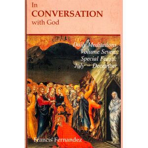 In Conversation With God: Volume 7, Feasts, July-December