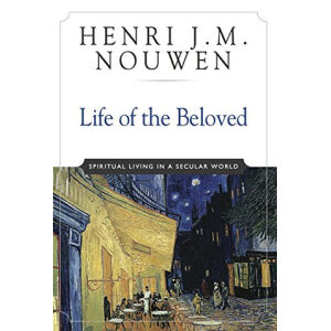 Life of the Beloved: Spiritual Living in a Secular World