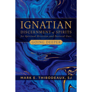Ignatian Discernment of Spirits for Spiritual Direction and Pastoral Care