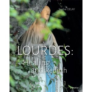Lourdes: Healing and Rebirth
