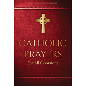 Catholic Prayers For All Occasions