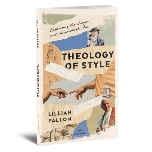 Theology of Style: Expressing the Unique and Unrepeatable You