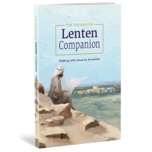 Lenten Companion: Walking with Jesus to Jerusalem