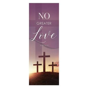 Easter Series – No Greater Love