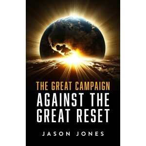 The Great Campaign: Against The Great Reset