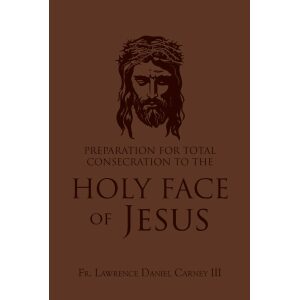 Preparation For Total Consecration To The Holy Face Of Jesus
