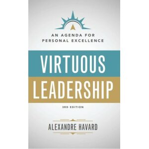 Virtuous Leadership: An Agenda for Personal Excellence (3rd Edition)