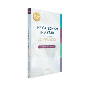 The Catechism In A Year Companion, Volume II