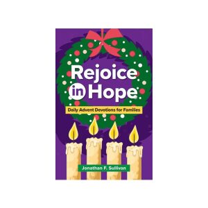 Rejoice in Hope: Advent Daily Devotions for Families