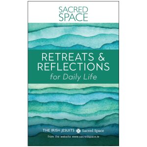 Sacred Space: Retreats and Reflections for Daily Life