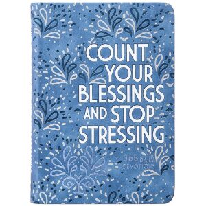 Count Your Blessings And Stop Stressing