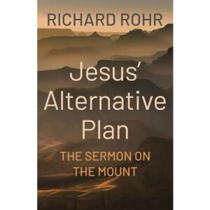 Jesus’ Alternative Plan: The Sermon on the Mount