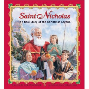 Saint Nicholas: The Real Story of the Christmas Legend