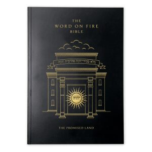 The Word on Fire Bible (Volume IV): The Promised Land