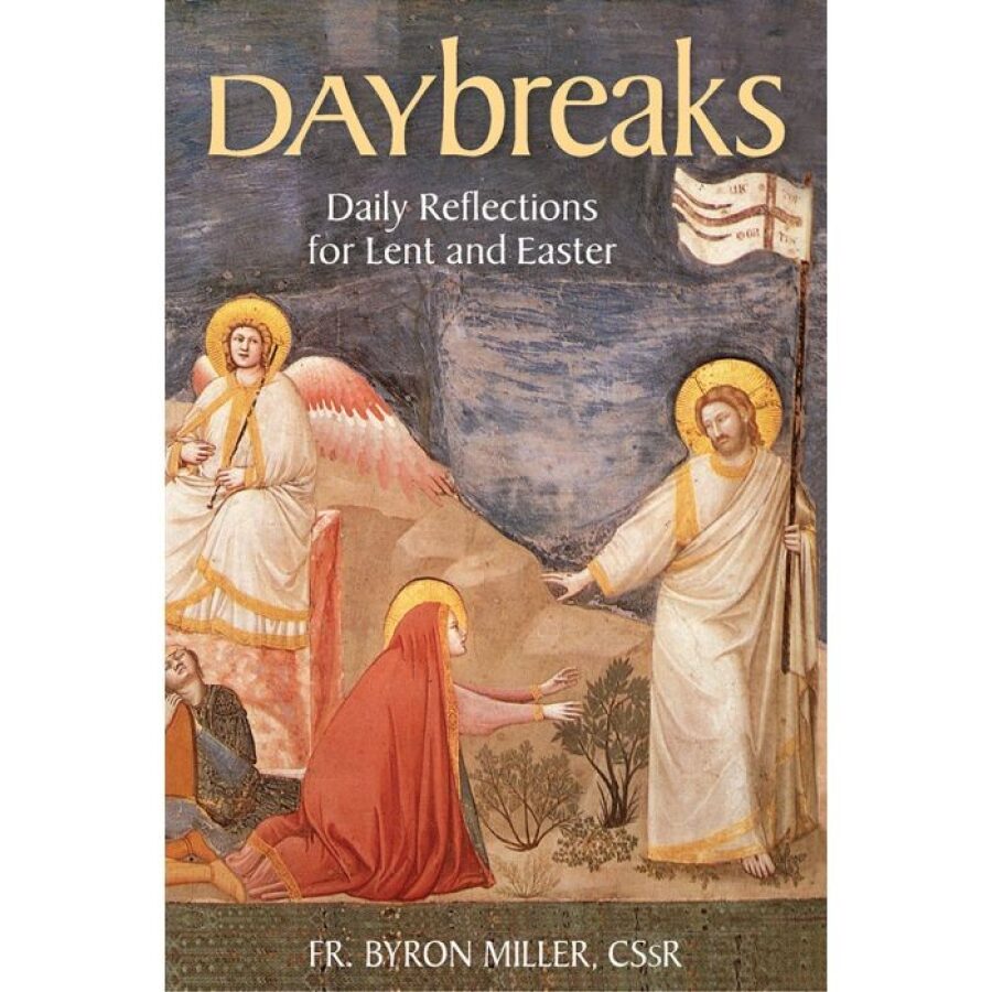 Daybreaks Daily Reflections for Lent and Easter