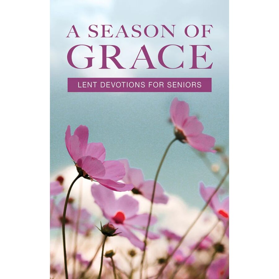 A Season of Grace: Lent Devotions for Seniors