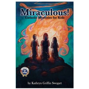 Miraculous! Catholic Mysteries for Kids